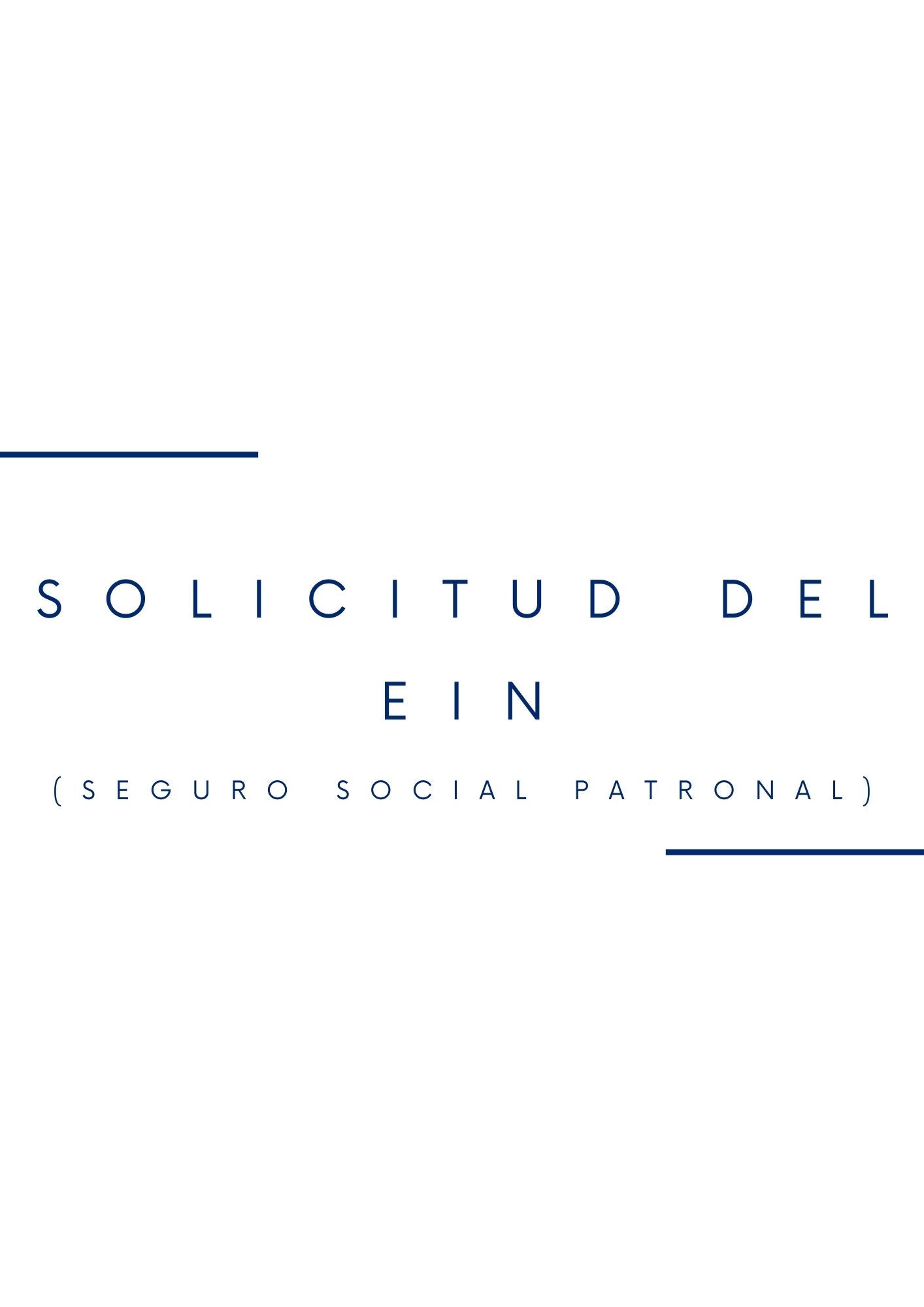 Solicitud del EIN ( Seguro Social Patronal)