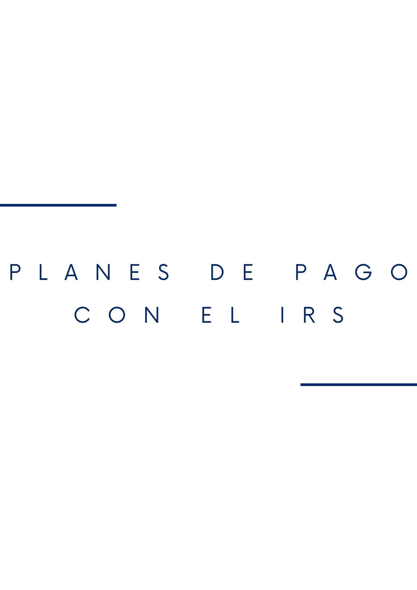 Planes de Pago con el IRS